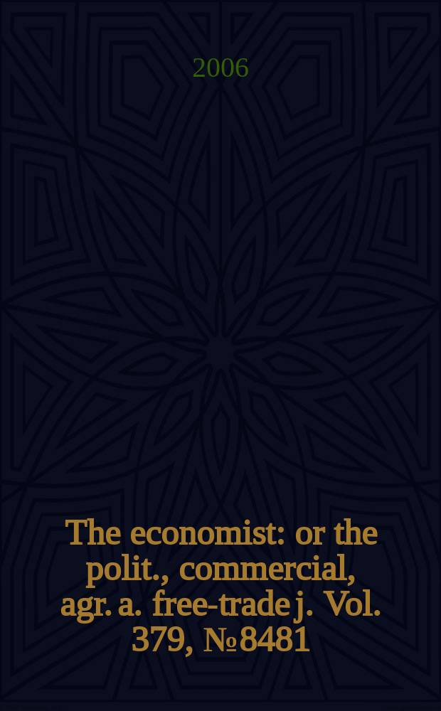 The economist : or the polit., commercial, agr. a. free-trade j. Vol. 379, № 8481