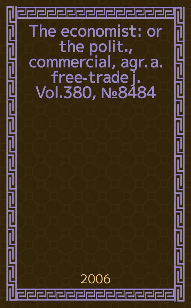 The economist : or the polit., commercial, agr. a. free-trade j. Vol.380, № 8484