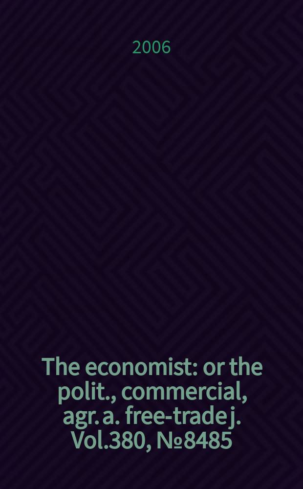 The economist : or the polit., commercial, agr. a. free-trade j. Vol.380, № 8485