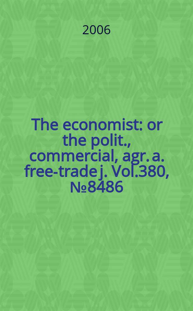 The economist : or the polit., commercial, agr. a. free-trade j. Vol.380, № 8486