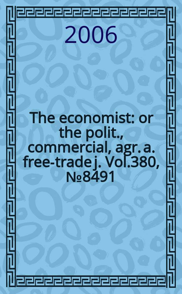 The economist : or the polit., commercial, agr. a. free-trade j. Vol.380, № 8491