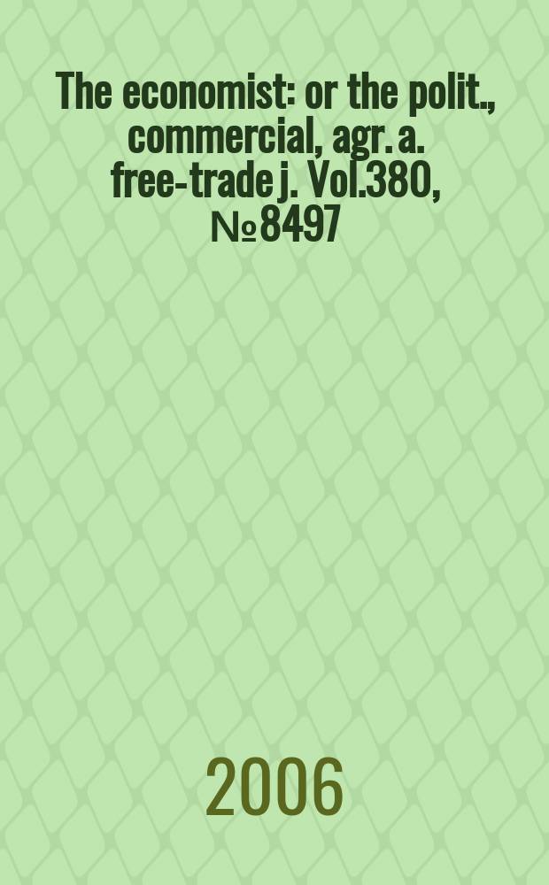 The economist : or the polit., commercial, agr. a. free-trade j. Vol.380, № 8497