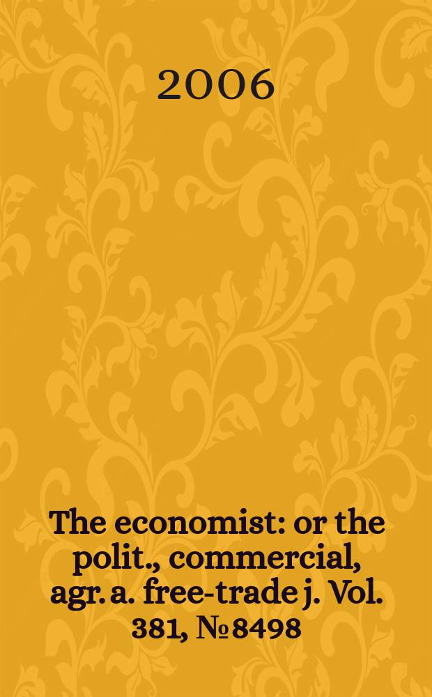 The economist : or the polit., commercial, agr. a. free-trade j. Vol. 381, № 8498