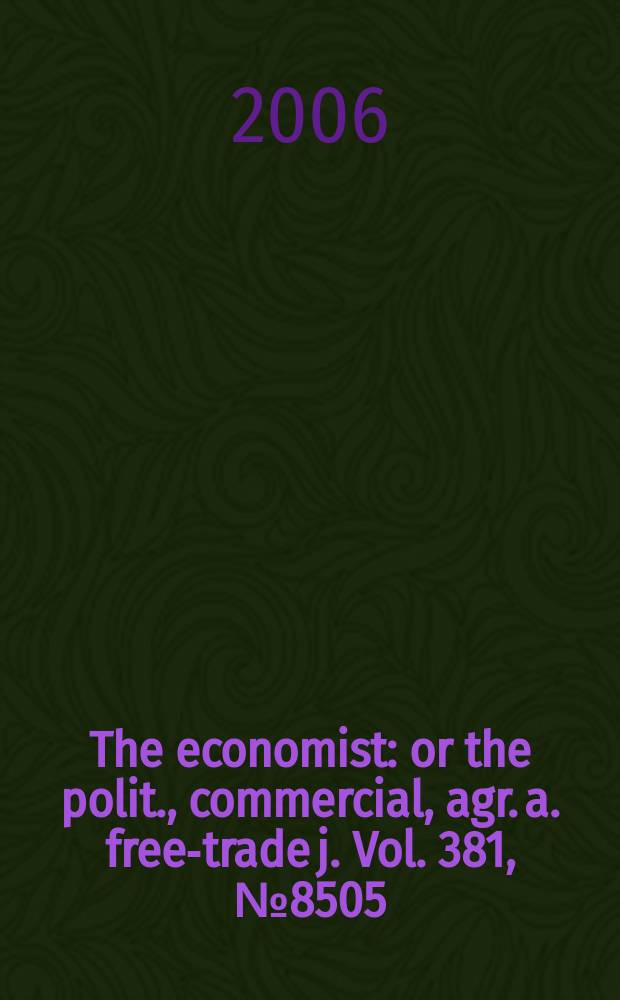 The economist : or the polit., commercial, agr. a. free-trade j. Vol. 381, № 8505