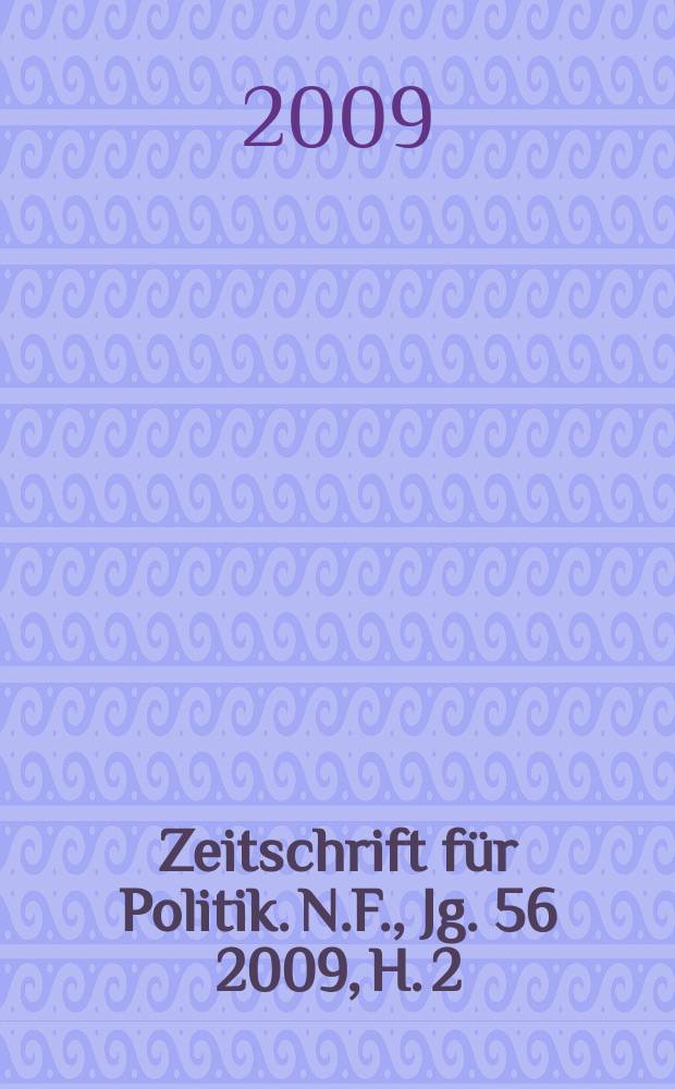 Zeitschrift für Politik. N.F., Jg. 56 2009, H. 2