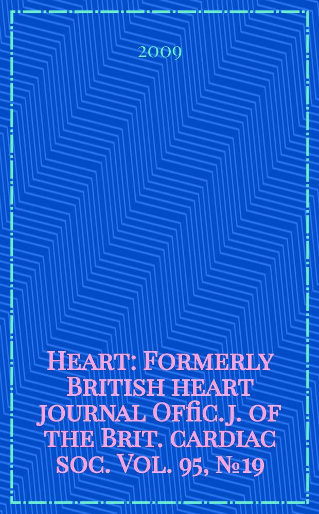 Heart : Formerly British heart journal Offic. j. of the Brit. cardiac soc. Vol. 95, № 19