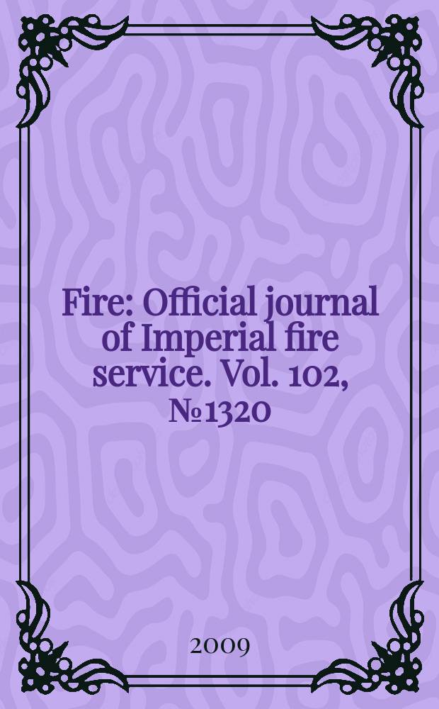 Fire : Official journal of Imperial fire service. Vol. 102, № 1320