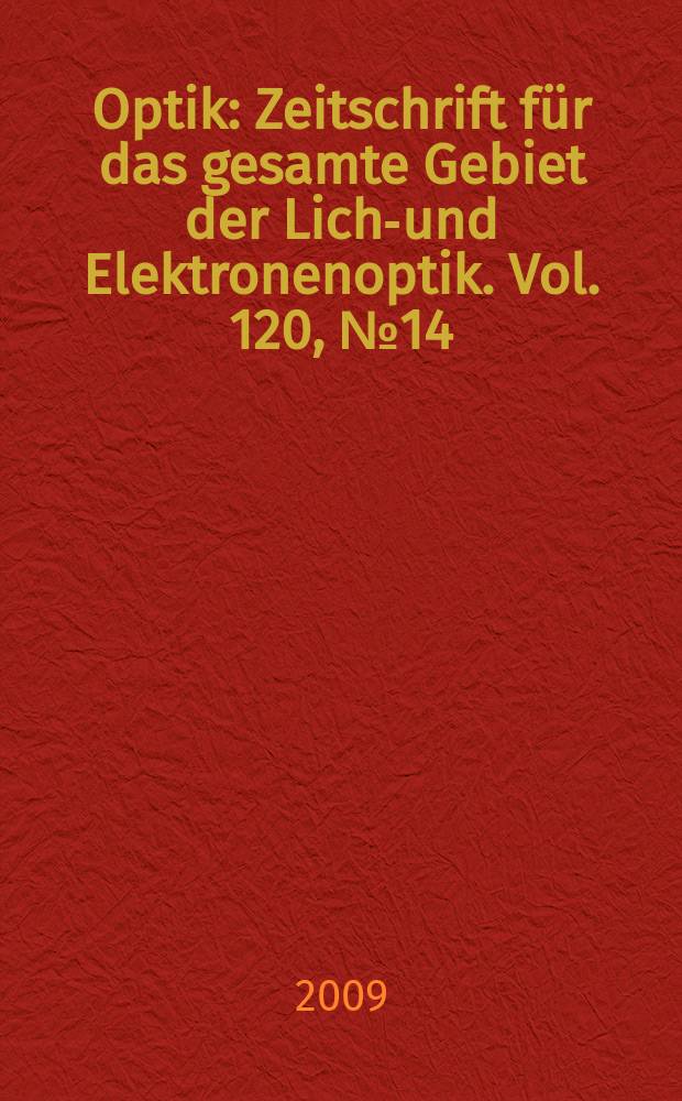 Optik : Zeitschrift für das gesamte Gebiet der Licht- und Elektronenoptik. Vol. 120, № 14