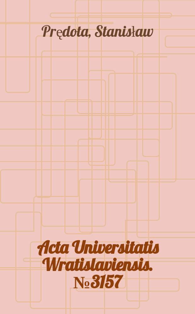 Acta Universitatis Wratislaviensis. № 3157 : Reyer Gheurtz' Adagia = "Пословицы" Рея Гертса