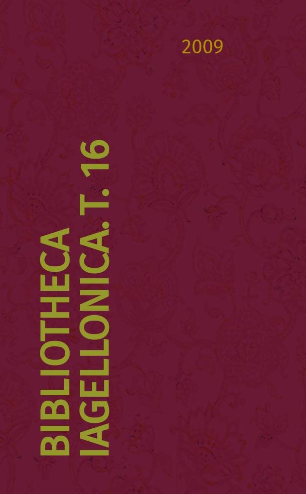 Bibliotheca Iagellonica. T. 16 : Księga egzaminów do święceń w Diecezji gnieźnieńskiej z lat 1563 -1603 = Метрические книги Гнезненского прихода за 1563-1603 гг.