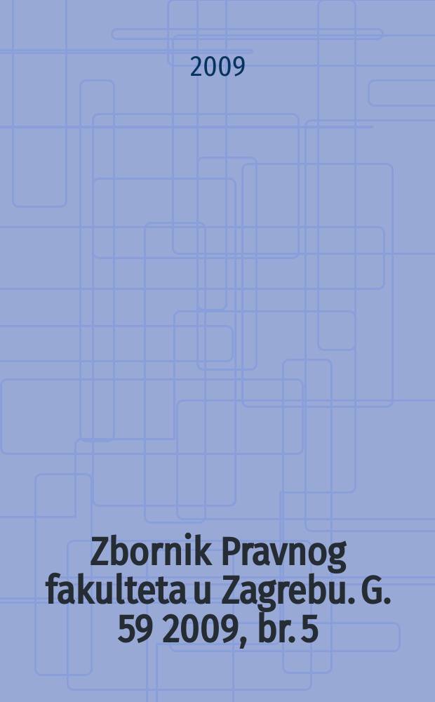 Zbornik Pravnog fakulteta u Zagrebu. G. 59 2009, br. 5