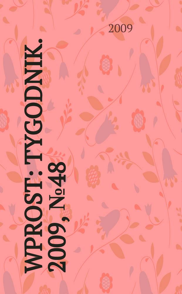 Wprost : Tygodnik. 2009, № 48 (1401)