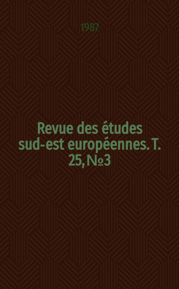 Revue des études sud-est européennes. T. 25, № 3