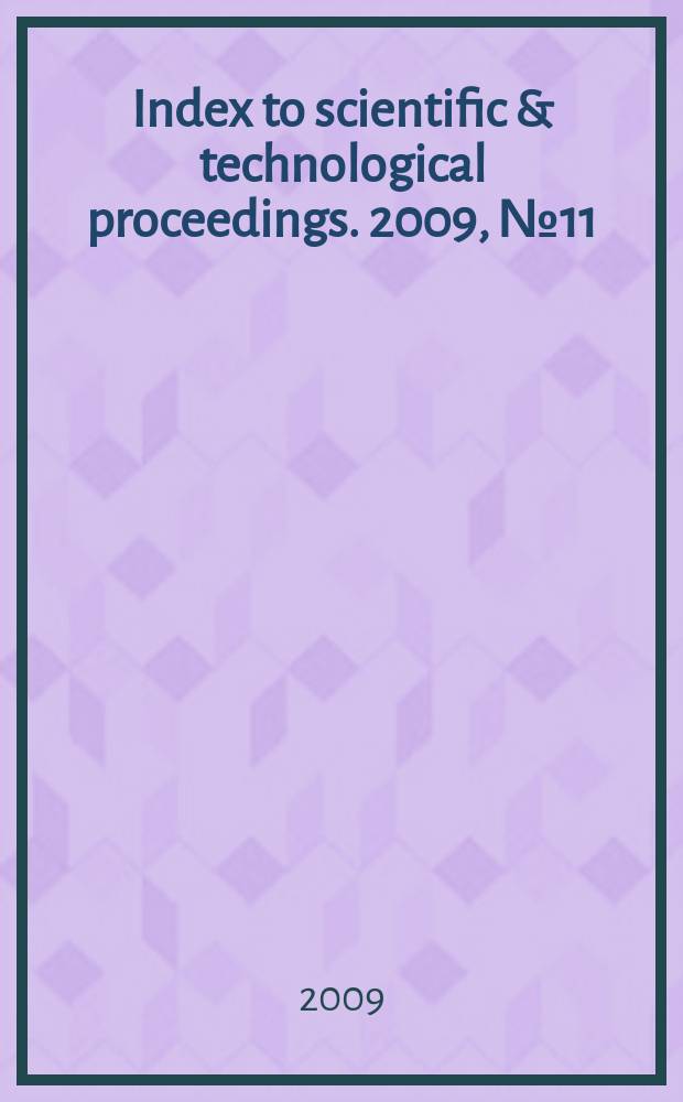 Index to scientific & technological proceedings. 2009, № 11