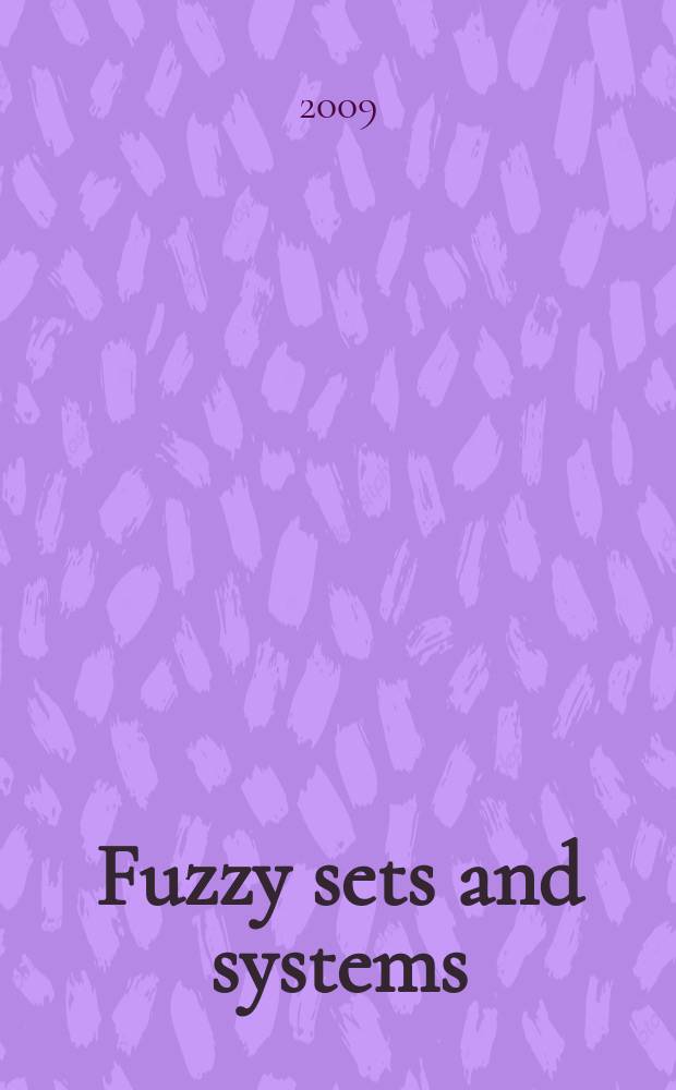 Fuzzy sets and systems : International journal of soft computing and intelligence Offic. publ. of the International fuzzy system association. Vol. 160, № 20