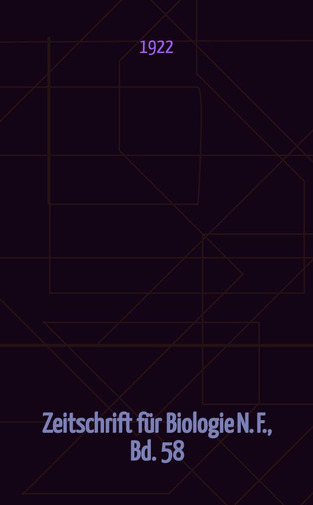 Zeitschrift für Biologie N. F., Bd. 58(76). N. F., Bd. 58(76)