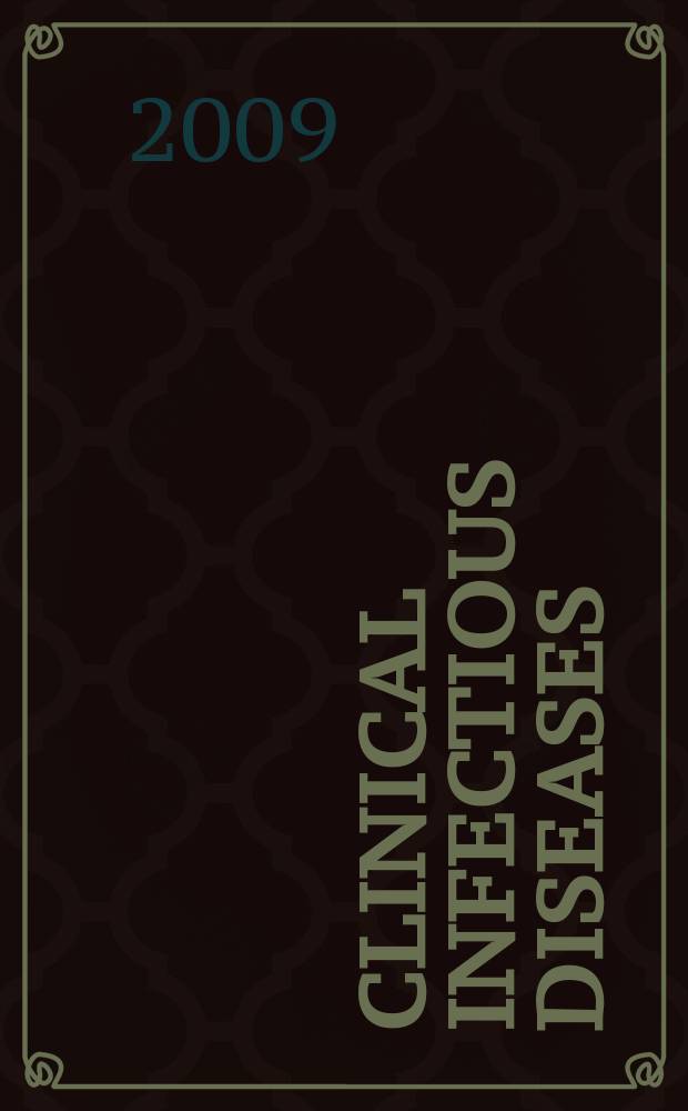 Clinical infectious diseases : (formerly Reviews of infectious diseases) An offic. publ. of the Infectious diseases soc. of America. Vol. 49, № 12
