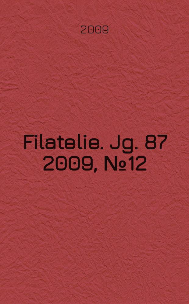 Filatelie. Jg. 87 2009, № 12