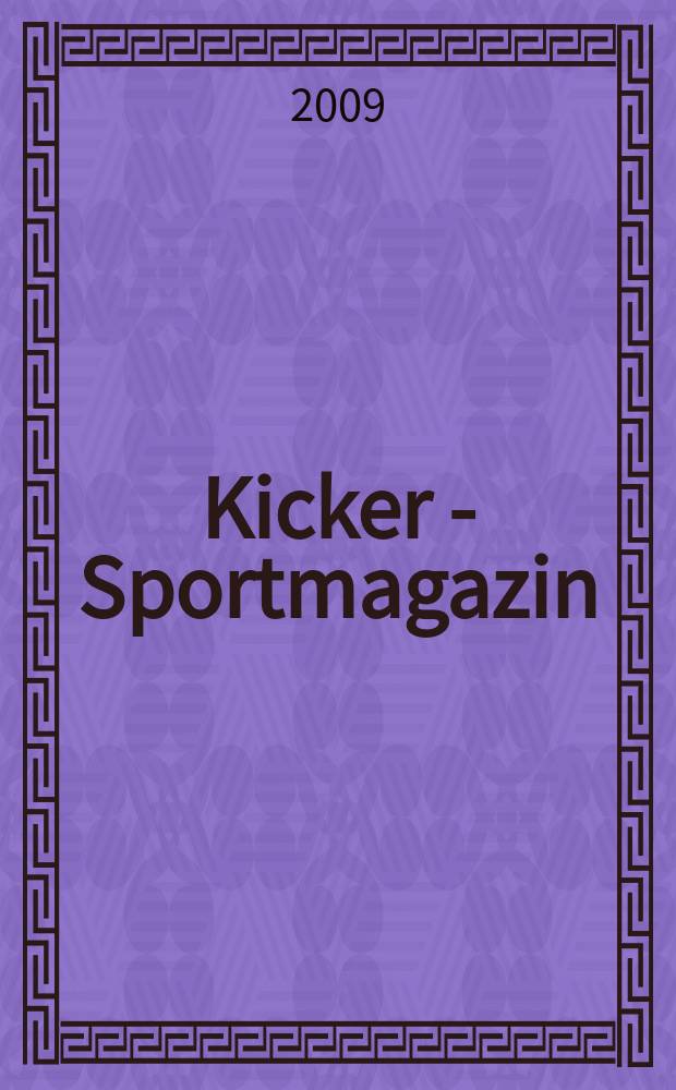 Kicker - Sportmagazin : Deutschlands grösste Sportzeitung. 2009, № 106