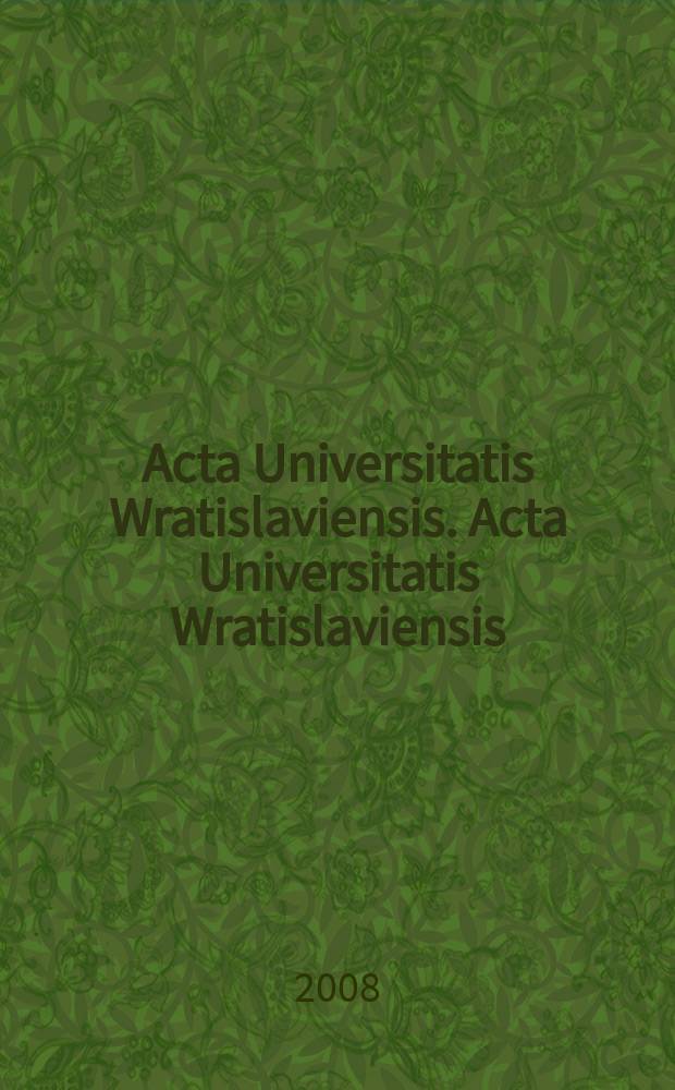 Acta Universitatis Wratislaviensis. Acta Universitatis Wratislaviensis = Исследования и материалы по истории театров во Вроцлаве и Нижней Силезии