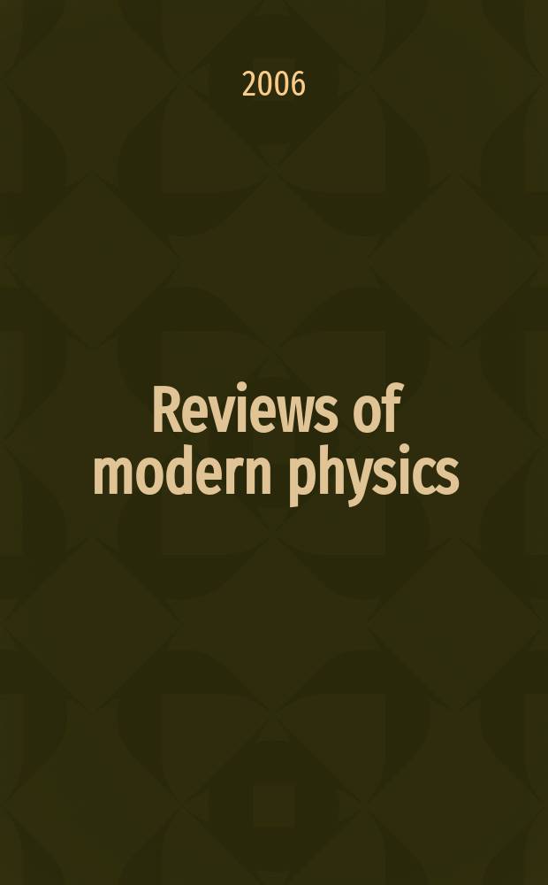 Reviews of modern physics : Publ. for the American physical society by the American institute of physics. Vol. 78, № 1