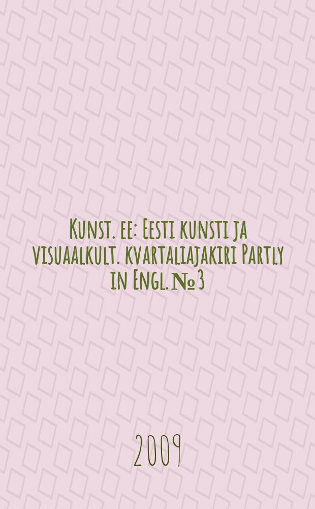 Kunst. ee : Eesti kunsti ja visuaalkult. kvartaliajakiri Partly in Engl. № 3/4