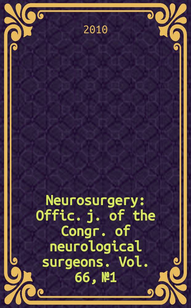 Neurosurgery : Offic. j. of the Congr. of neurological surgeons. Vol. 66, № 1