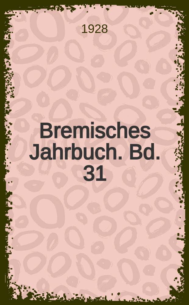 Bremisches Jahrbuch. Bd. 31