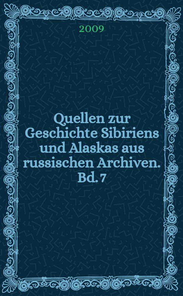 Quellen zur Geschichte Sibiriens und Alaskas aus russischen Archiven. Bd. 7 : Reisetagebücher 1738 bis 1745 = Источники к истории Сибири и Аляски в русских архивах: путевые дневники 1738-1745