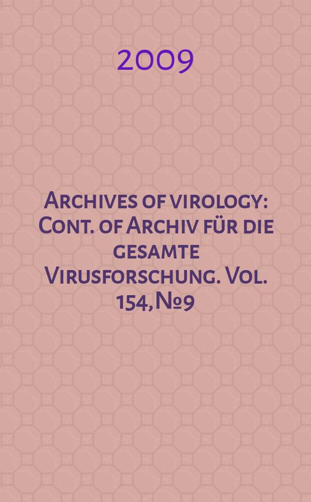 Archives of virology : Cont. of Archiv f&uuml;r die gesamte Virusforschung. Vol. 154, № 9