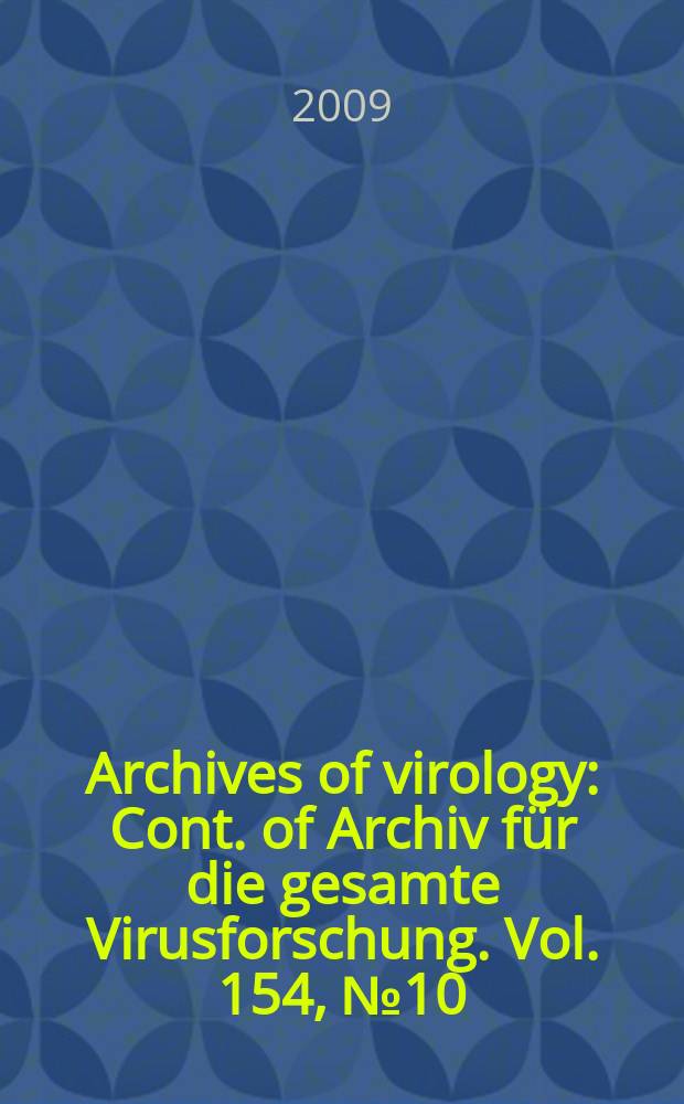 Archives of virology : Cont. of Archiv f&uuml;r die gesamte Virusforschung. Vol. 154, № 10