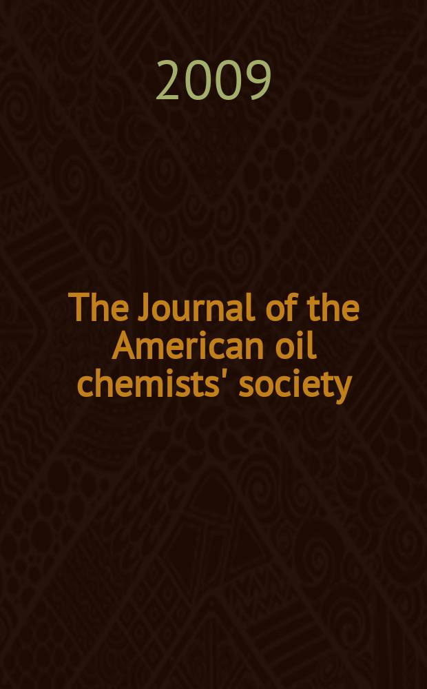 The Journal of the American oil chemists' society : Formerly publ. as Chemists' section, Cotton oil press Journal of the oil and fat industries, Oil and soap. Vol. 86, № 12