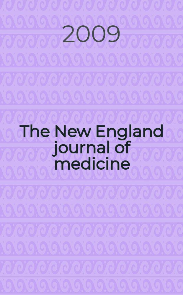 The New England journal of medicine : Formerly the Boston medical a. surgical journal. Vol. 361, № 24