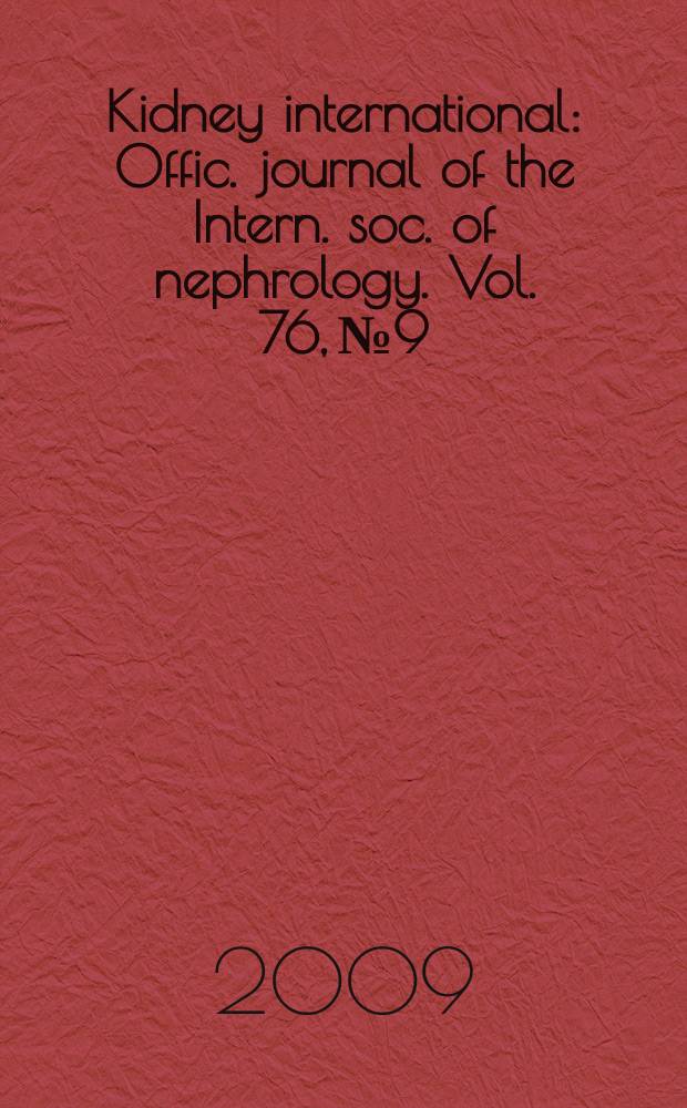 Kidney international : Offic. journal of the Intern. soc. of nephrology. Vol. 76, № 9