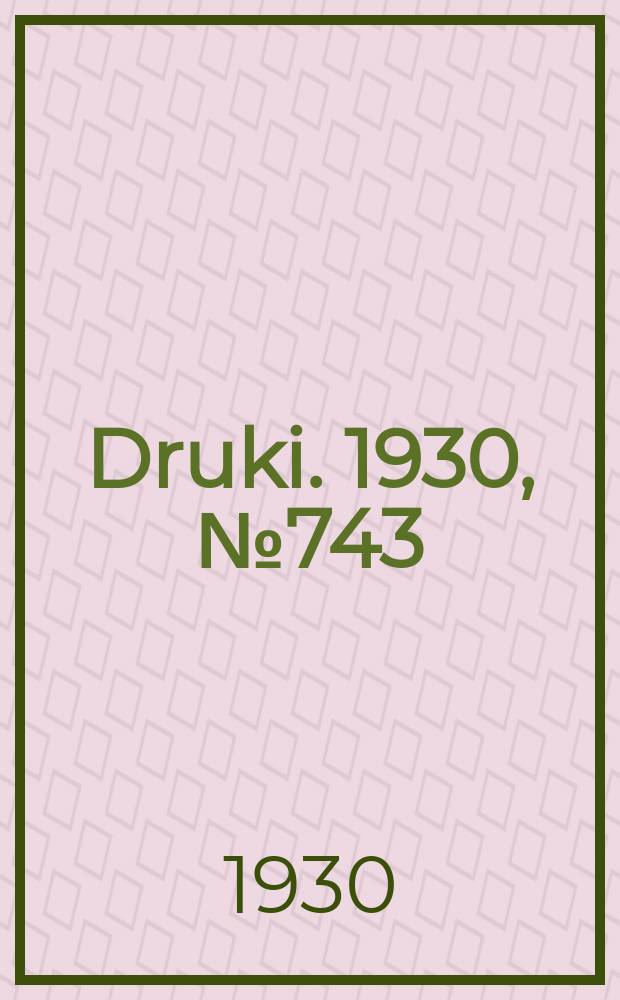 Druki. 1930, №743