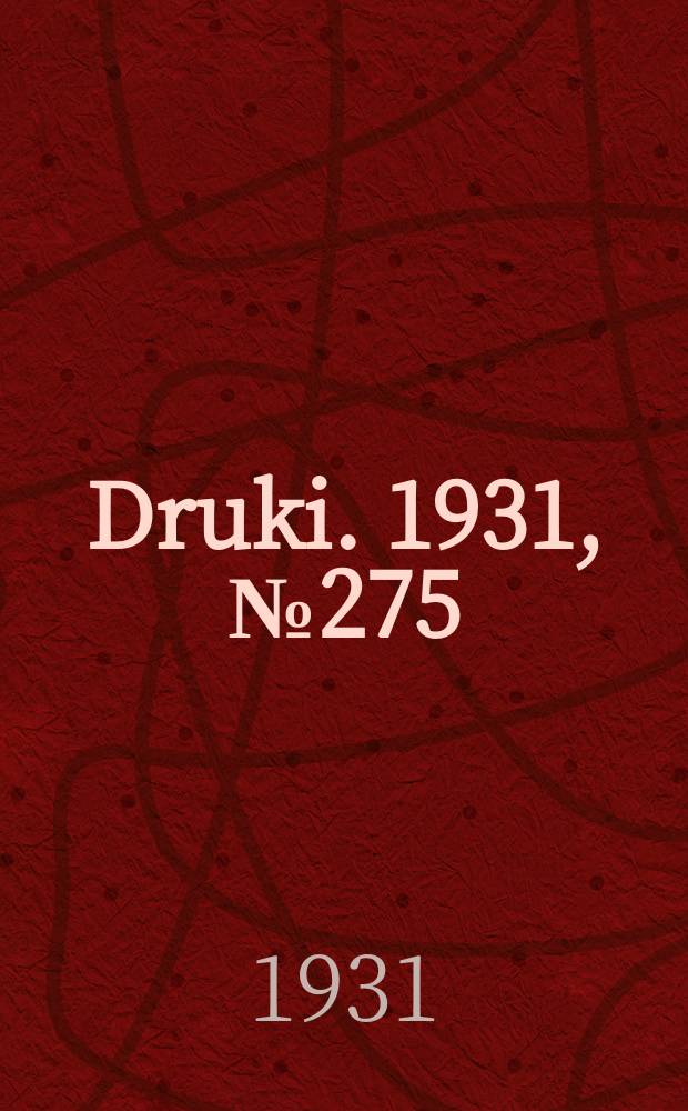 Druki. 1931, №275