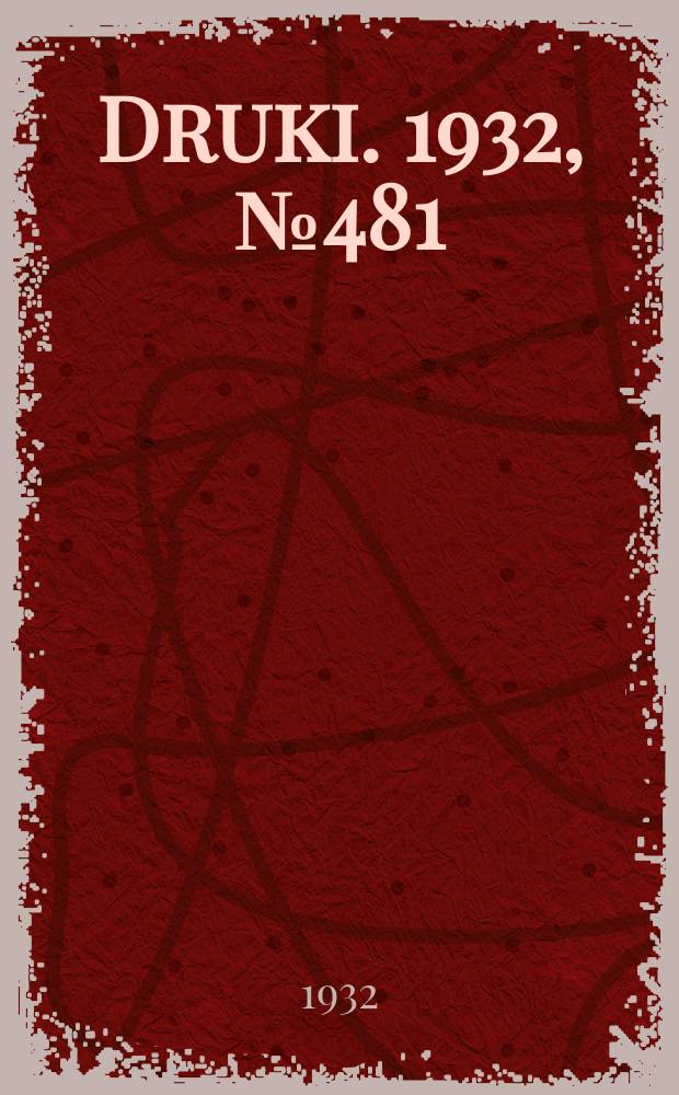 Druki. 1932, №481