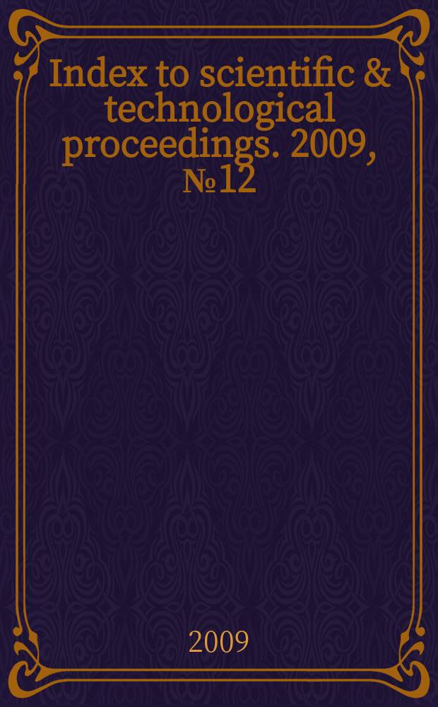 Index to scientific & technological proceedings. 2009, № 12