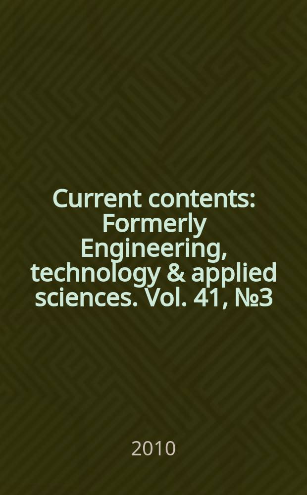 Current contents : Formerly Engineering, technology & applied sciences. Vol. 41, № 3