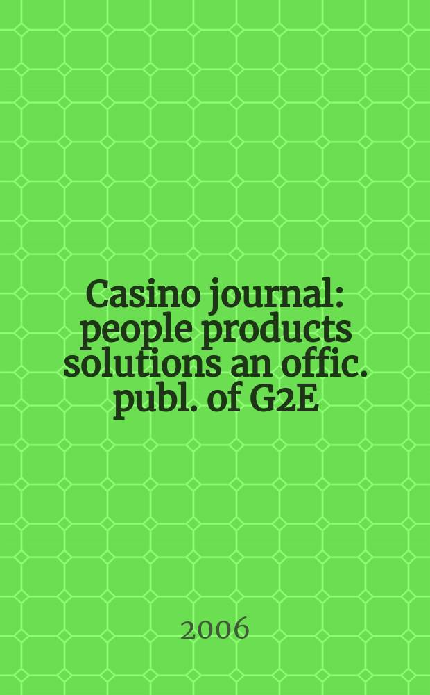 Casino journal : people products solutions an offic. publ. of G2E (Global gaming expo). Vol. 19, № 8