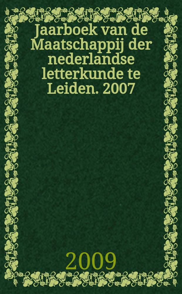 Jaarboek van de Maatschappij der nederlandse letterkunde te Leiden. 2007/2008