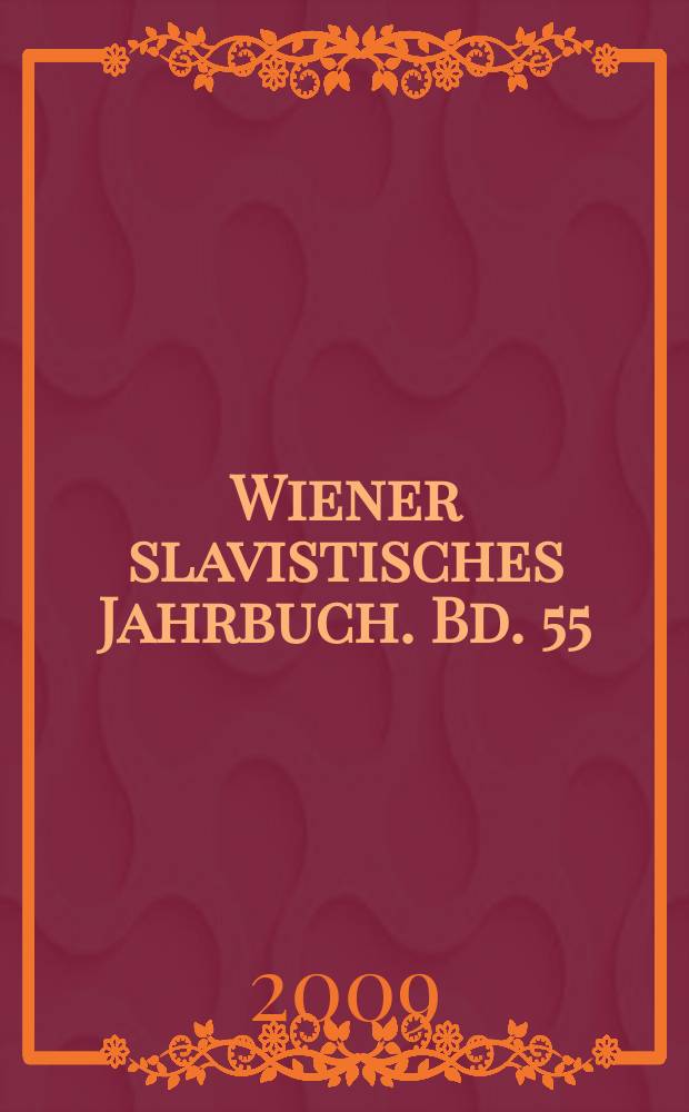 Wiener slavistisches Jahrbuch. Bd. 55