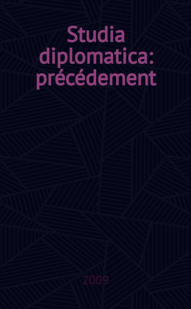 Studia diplomatica : précédement: "Chronique de politique étrangère". Vol. 62, № 3 : Military crisis management = Управление военным кризисом