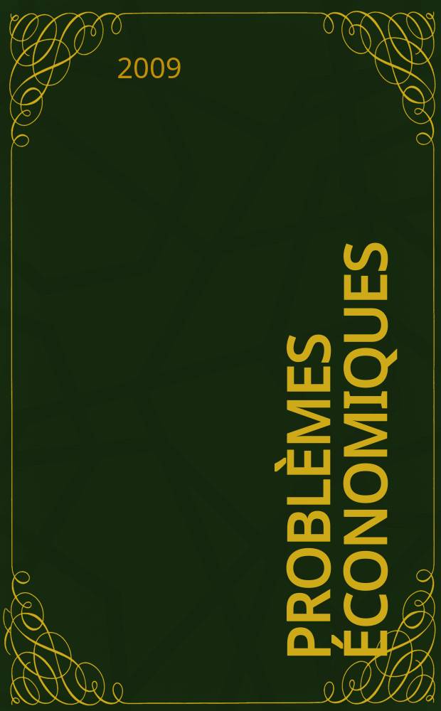 Problèmes économiques : Sélection hebdomadaire de presse française et étrangère. 2009, № 2983