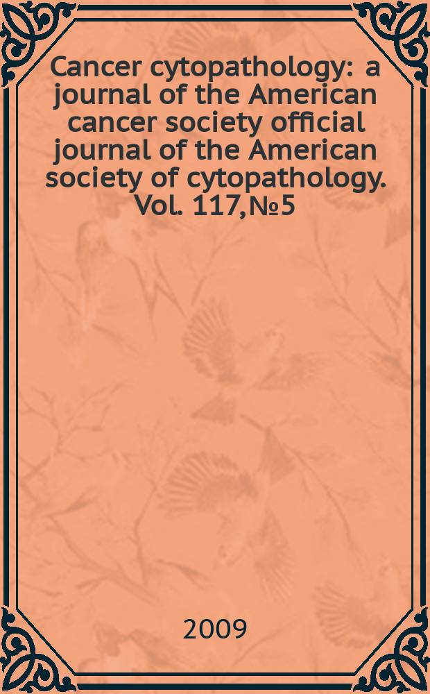Cancer cytopathology : a journal of the American cancer society official journal of the American society of cytopathology. Vol. 117, № 5