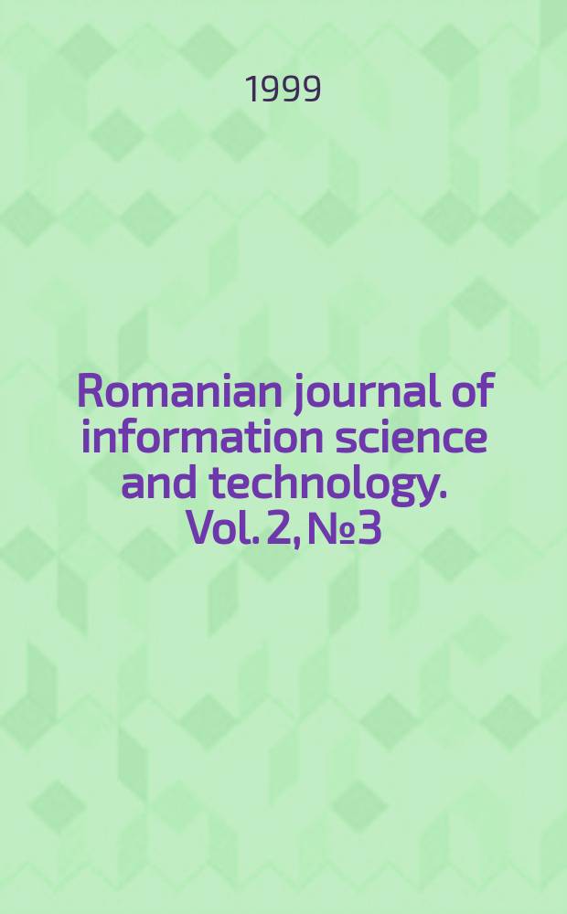 Romanian journal of information science and technology. Vol. 2, № 3