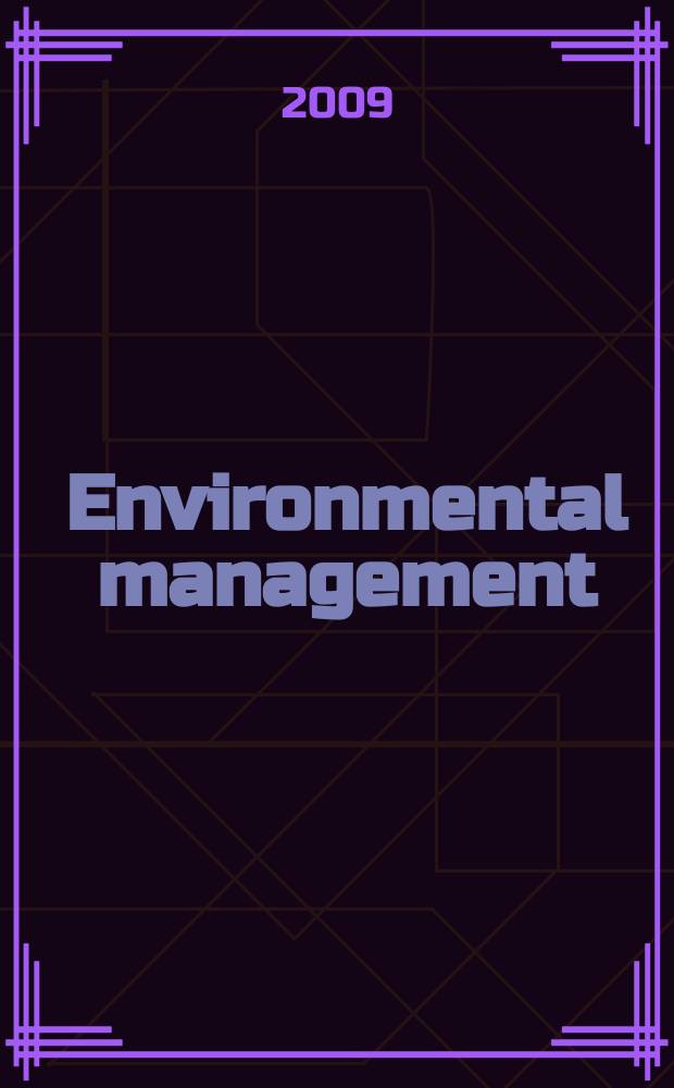 Environmental management : An intern. j. for decision makers a. scientists. Vol. 44, № 3