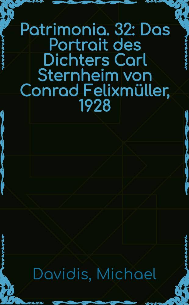 Patrimonia. 32 : Das Portrait des Dichters Carl Sternheim von Conrad Felixm&uuml;ller, 1928/29 = Портрет поэта Карла Стернхима кисти Конрада Феликсмюллера 1928/29
