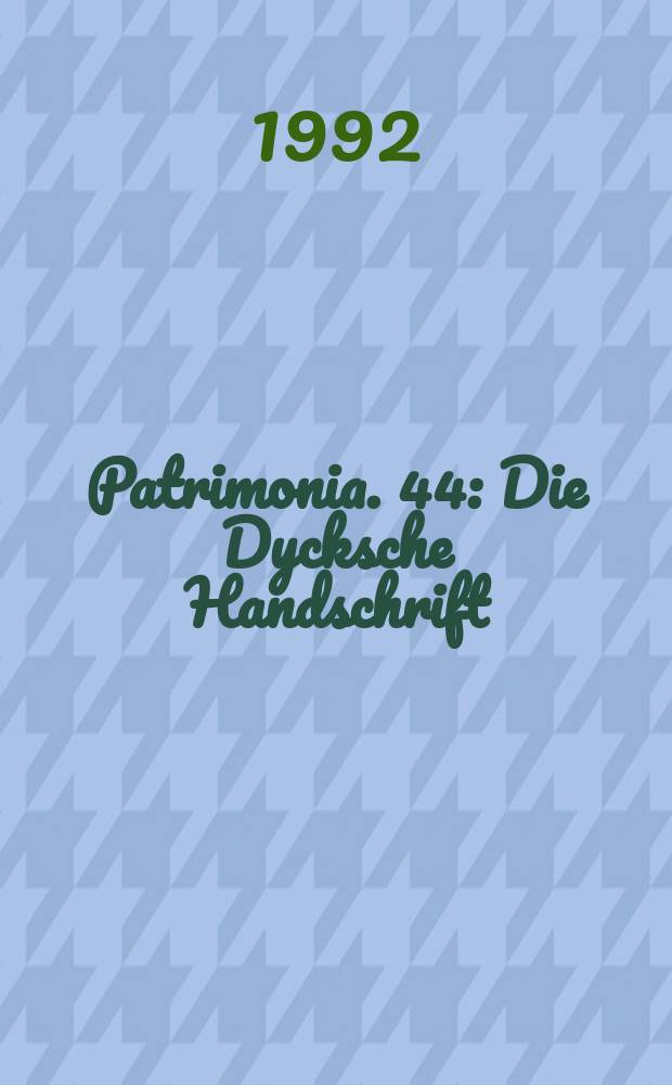 Patrimonia. 44 : Die Dycksche Handschrift = Рукопись состоит из собрания произведений животного эпоса