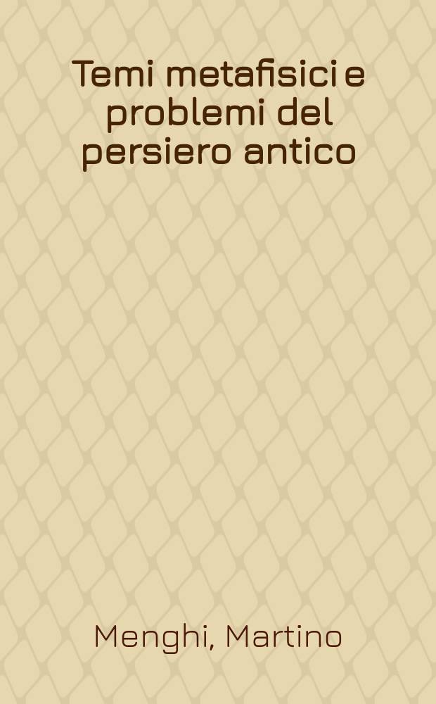 Temi metafisici e problemi del persiero antico : L'etica della temperanza = Этика умеренности: судьба идеального общества в Древности